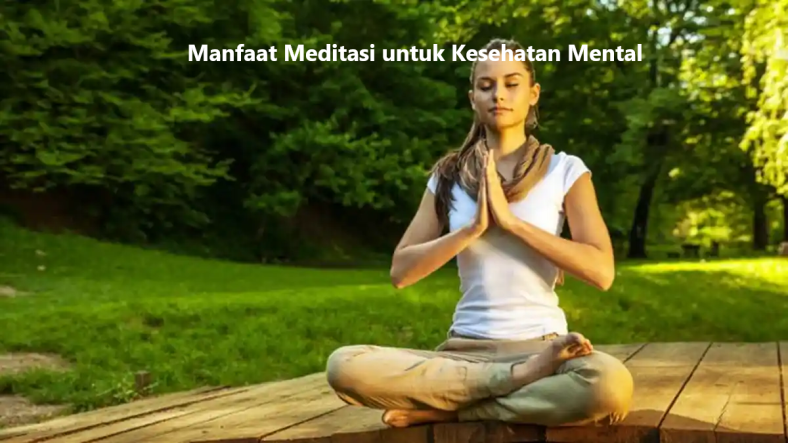Manfaat Meditasi untuk Kesehatan Mental